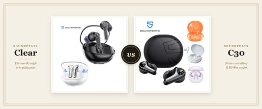 SoundPEATS Clear vs SoundPEATS C30 wireless earbuds side by side